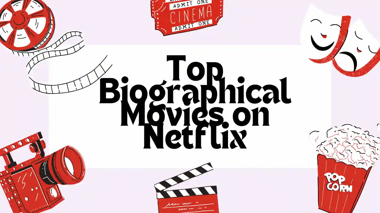Top Biographical Movies on Netflix Based on True Stories